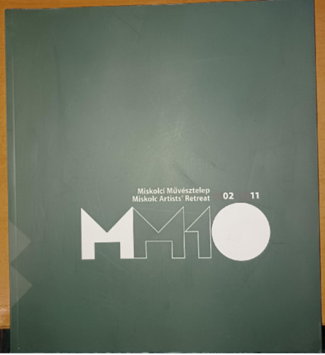 Szabics �gnes (szerk.) - Miskolci M�v�sztelep 2002-2011 MM10