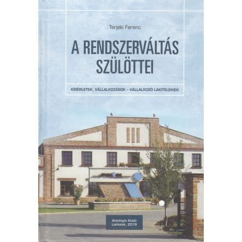 A rendszervlts szlttei - Ksrletek, vllalkozsok - vllalkoz lakitelekiek