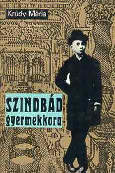 Kr�dy Gyula - Szindb�d gyermekkora