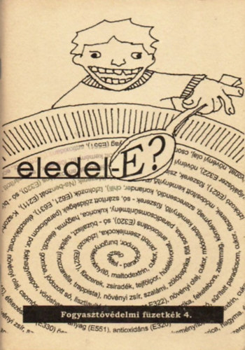 kolgiai Stdi Gyr, Dr. Kalas Gyrgy (szerk.) - Eledel-E? (Fogyasztvdelmi fzetkk 4.)