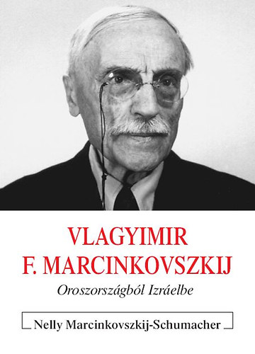 Nelly Marcinkovszkij-Schumacher - Vlagyimir F. Marcinkovszkij - Oroszorsz�gb�l Izr�elbe