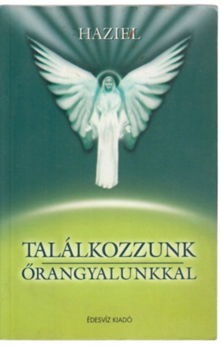 Haziel - Találkozzunk Őrangyalunkal
