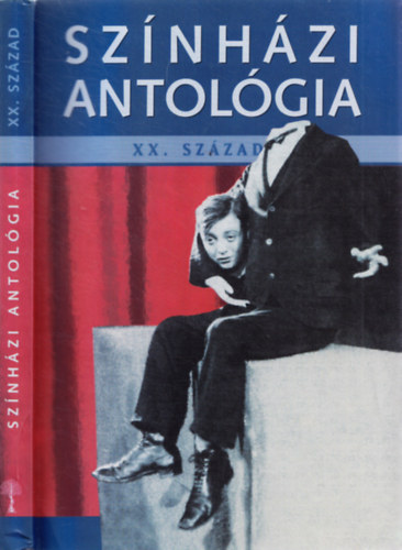 J�kfalvi Magdolna (szerk.) - Sz�nh�zi antol�gia XX. sz�zad