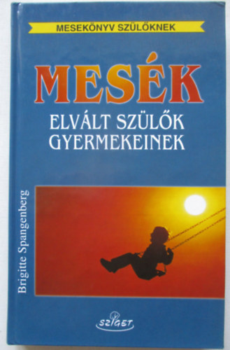 Brigitte Spangenburg - Mesék elvált szülők gyermekeinek