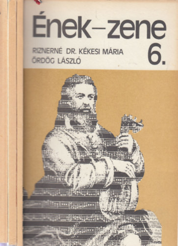 Riznerné Kékesi Mária - Ördög László, Lukin László, Lukin Lászlóné - 3 db. Ének-zene tankönyv (az általános iskola 6,7,8. osztályok számára)