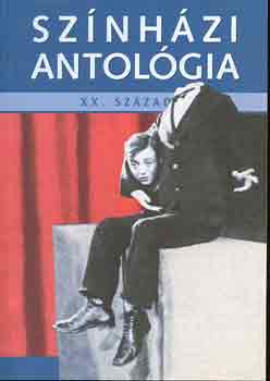 J�kfalvi Magdolna (szerk.) - Sz�nh�zi antol�gia XX. sz�zad