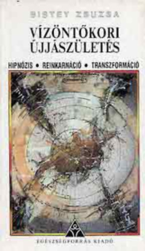 Bistey Zsuzsa - V�z�nt�kori �jj�sz�let�s (Hipn�zis, reinkarn�ci�, transzform�ci�)