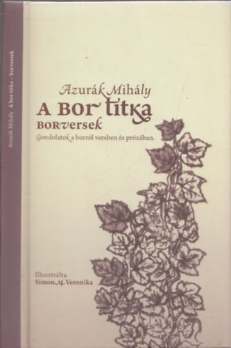 Azurk Mihly, Simon M. Veronika (ill.) - A bor titka - Borversek (DEDIKLT!)