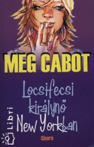 Meg Cabot - Locsifecsi kirlyn New Yorkban