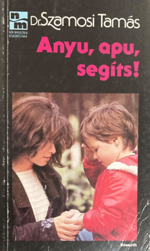 dr. Szamosi Tams - Anyu, apu, segts!