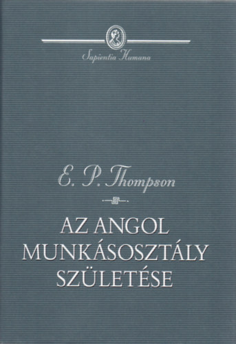 E. P. Thompson - Az angol munk�soszt�ly sz�let�se