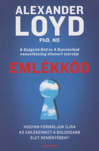 Alexander Loyd - Eml�kk�d - Hogyan form�ljuk �jra az eml�keinket a boldogabb �let rem�ny�ben?