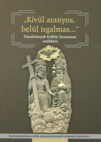 Lengyel gnes Czvek Judit  szerk. - ,,Kvl aranyos bell iragalmas...''