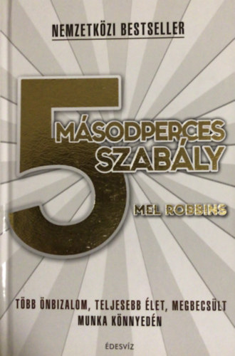 Mel Robbins - 5 másodperces szabály