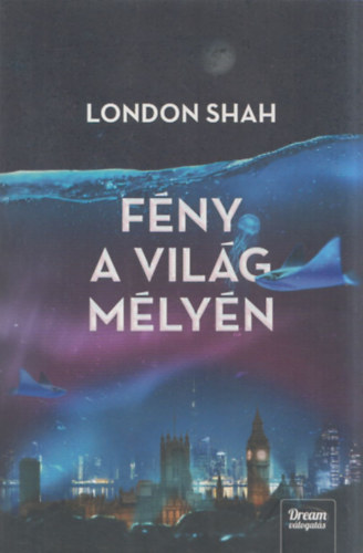 London Shah - Fény a világ mélyén