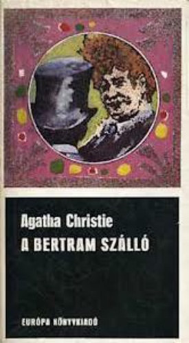 Agatha Christie, Fordította: Bart István - A Bertram Szálló (Miss Marple 11.) - At Bertram's Hotel