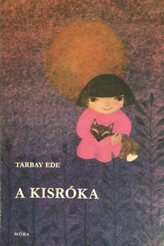 Tarbay Ede - A kisrka