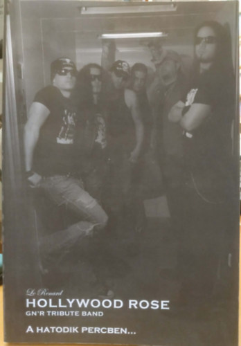 Le Renard, Hollywood Rose - Hollywood Rose: GN'R Tribute Band - A hatodik percben...