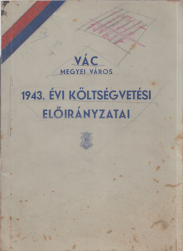 Szarka Géza - Vác megyei város 1943. évi költségvetési előirányzatai