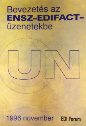 Szab Elemr (szerk.) - Bevezets az ENSZ-EDIFACT-zenetekbe