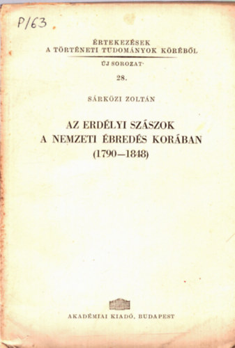 S�rk�zi Zolt�n - Az erd�lyi sz�szok a nemzeti �bred�s kor�ban (1790-1848)