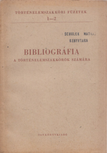 Vrtes Rbert, Waczulik Margit - Bibliogrfia a trtnelemszakkrk szmra - Trtnelemszakkri Fzetek 1-2