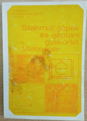 Farkas Jzsef - Szakmai gpek s gptani gyakorlat - Malomipar