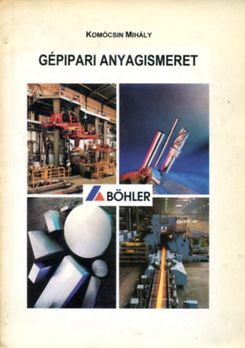 Kom�csin Mih�ly - G�pipari anyagismeret