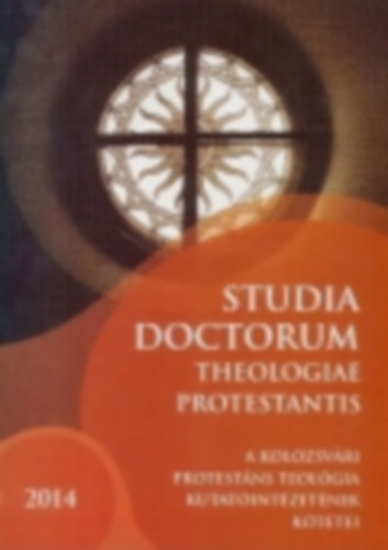 Adorjni Zoltn dr. (szerk.) - Studia Doctorum Theologiae Protestantis V. vfolyam 1. szm