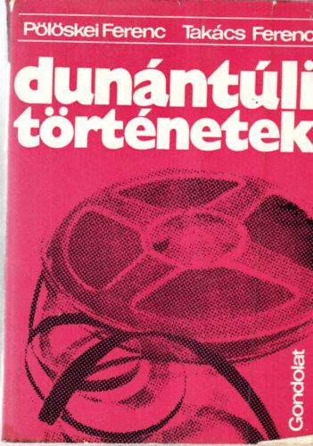 p�l�skei Ferenc-Tak�cs Ferenc - Dun�nt�li t�rt�netek - dedik�lt