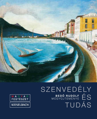 Szenvedly s tuds - Bed Rudolf mgyjtemnye