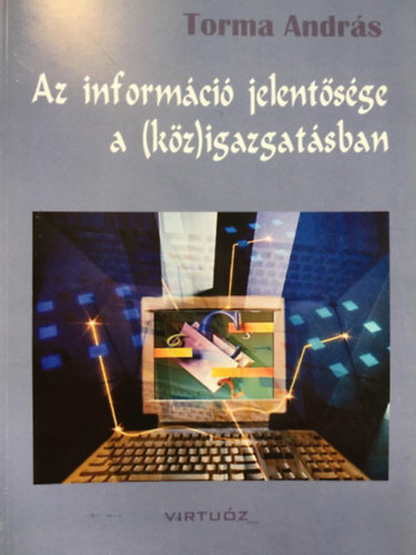 Torma András - Az információ jelentősége a (köz)igazgatásban