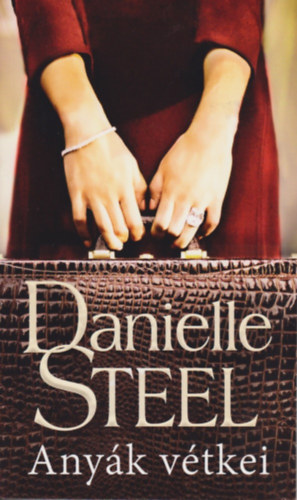 Danielle Steel - Anyk vtkei
