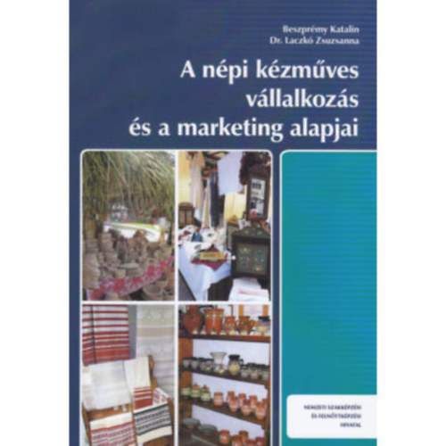 Beszprmy Katalin, Laczk Zsuzsanna - A npi kzmves vllalkozs s a marketing alapjai