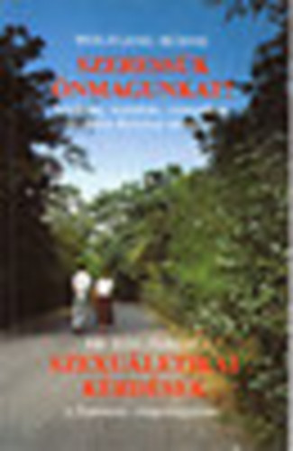 W.-Dr. Kiss F. Bühne - Szeressük önmagunkat?, Szexuáletikai kérdések a Szentírás világosságáb