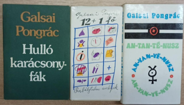Galsai Pongrác - 3 db Galsai Pongrác kötet: 12+1 fő - Hulló karácsonyfák - An-tan-té-nusz