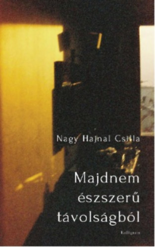 Nagy Hajnal Csilla - Majdnem észszerű távolságból