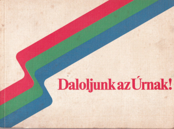 Dr.Maklri Lajos (szerk.) - Daloljunk az rnak!