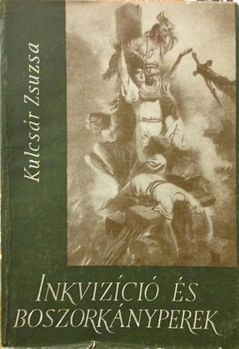Kulcsár Zsuzsa - Inkvizíció és boszorkányperek
