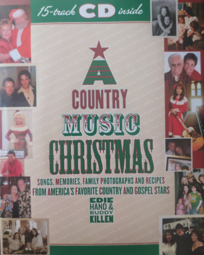 Buddy Killen, Edie Hand - A Country Music Christmas (Songs, Memories, Family Photographs and Recipes from America's Favorite Country and Gospel Stars)