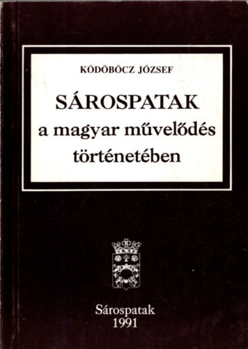 K�d�b�cz J�zsef - S�rospatak a magyar m�vel�d�s t�rt�net�ben