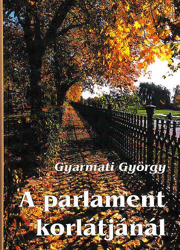 Gyarmati Gyrgy - A Parlament korltjnl