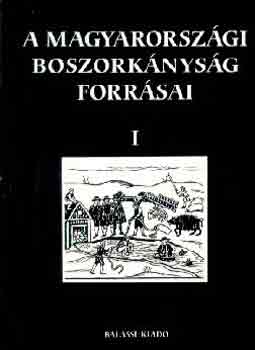 Bessenyei Jzsef (szerk.) - A magyarorszgi boszorknysg forrsai I.