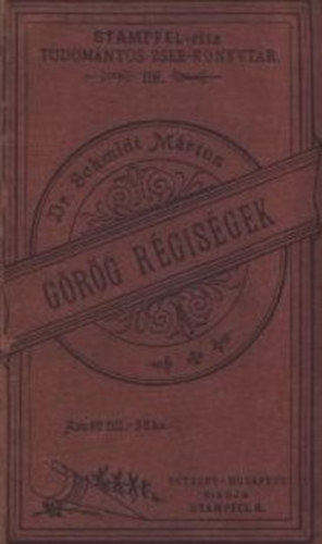 Schmidt Márton dr. - Görög régiségek