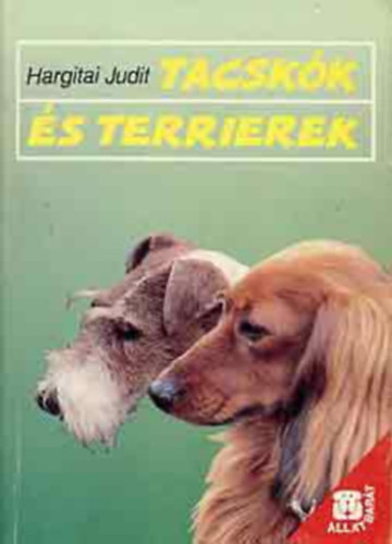 SZERZ Hargitai Judit SZERKESZT Farkas Jzsef Fehr Erika Pesthy Gbor LEKTOR Korzs Andrs - Tacskk s terrierek   - Kotorkmunka s vadszat - Szaporods	- A proztats
