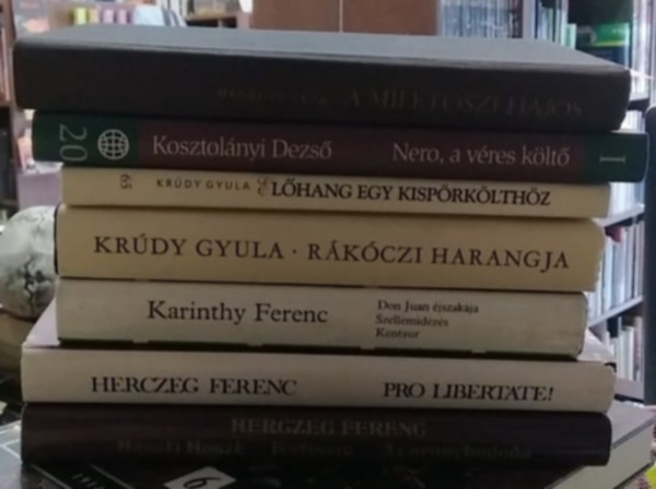Hegeds Gza, Kosztolnyi Dezs, Krdy Gyula, Karinthy Ferenc, Herczeg Ferenc - 7 db-os KNYVMENT AJNLAT, magyar klasszikus szerzk: Huszti Huszt- Frfiszv- Az aranyheged+ Pro Libertate!+ Don Huan jszakja- Szellemidzs+ Kentaur+ Rkczi harangjai+ Elhang egy kisprklthz+ Nero, a vres klt+ A mil
