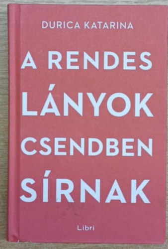 Durica Katarina - A rendes l�nyok csendben s�rnak