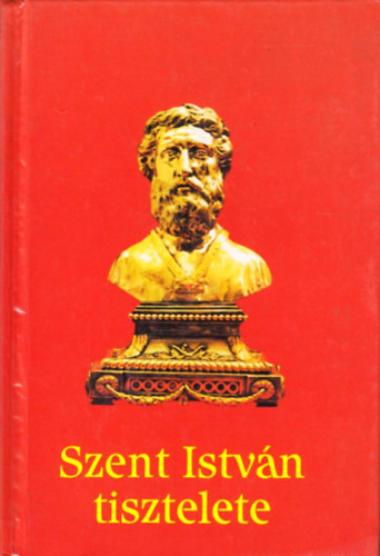 Dr. Trk Jzsef (szerk.) - Szent Istvn tisztelete