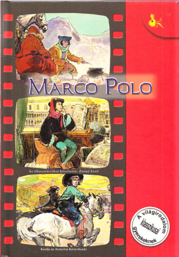 Zrd Ern (illusztrci) - Marco Polo (A vilgirodalom klasszikusai gyerekeknek)
