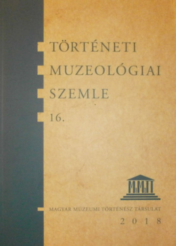 Ihsz Istvn - Pintr Jnos (szerk.) - Trtneti muzeolgiai szemle 16.